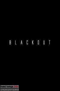 Blackout (2016) - Found Footage Films Movie Poster (Found Footage Horror)